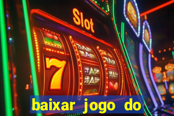 baixar jogo do tigrinho demo